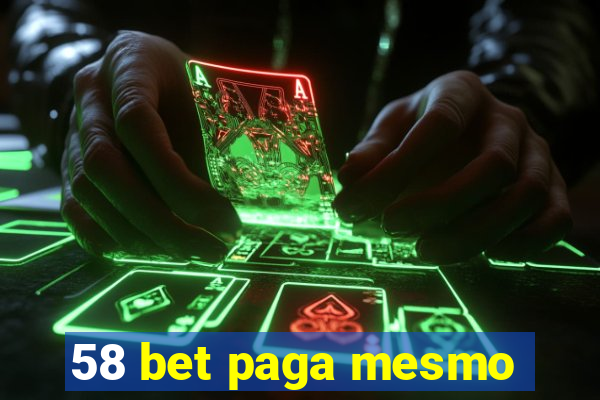 58 bet paga mesmo